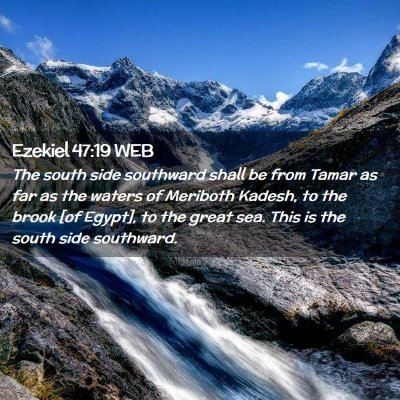 Picture 02 - Ezekiel 47:19 WEB - The south side southward shall be from Tamar as - Bible Verse Picture