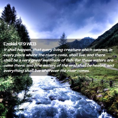 Picture 02 - Ezekiel 47:9 WEB - It shall happen, that every living creature which - Bible Verse Picture