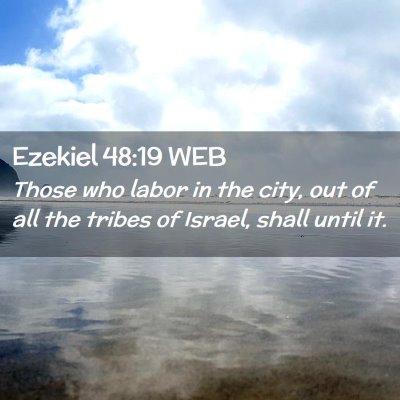 Picture 02 - Ezekiel 48:19 WEB - Those who labor in the city, out of all the - Bible Verse Picture