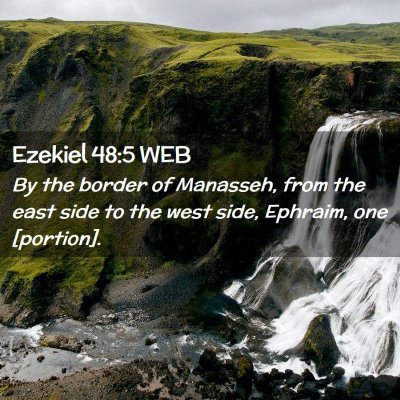 Picture 02 - Ezekiel 48:5 WEB - By the border of Manasseh, from the east side to - Bible Verse Picture