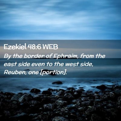 Picture 02 - Ezekiel 48:6 WEB - By the border of Ephraim, from the east side even - Bible Verse Picture