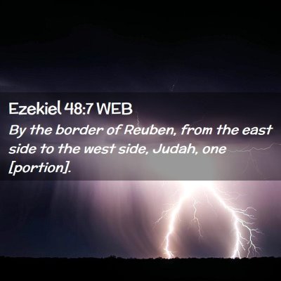 Picture 02 - Ezekiel 48:7 WEB - By the border of Reuben, from the east side to - Bible Verse Picture
