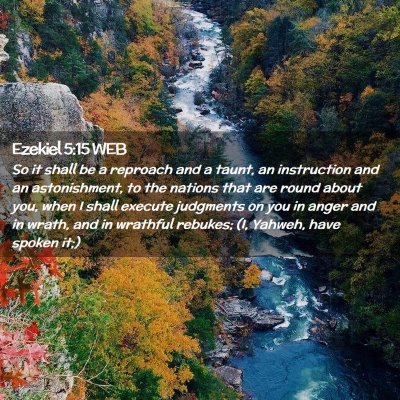 Picture 02 - Ezekiel 5:15 WEB - So it shall be a reproach and a taunt, an - Bible Verse Picture