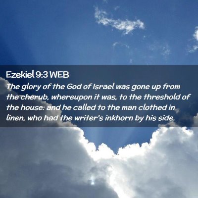 Picture 02 - Ezekiel 9:3 WEB - The glory of the God of Israel was gone up from - Bible Verse Picture