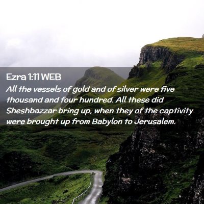 Picture 02 - Ezra 1:11 WEB - All the vessels of gold and of silver were five - Bible Verse Picture