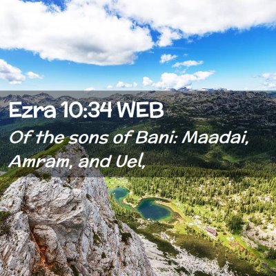 Picture 02 - Ezra 10:34 WEB - Of the sons of Bani: Maadai, Amram, and - Bible Verse Picture