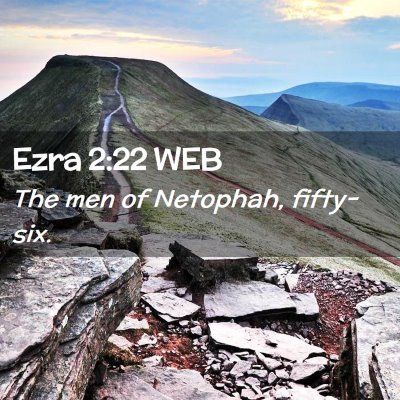 Picture 02 - Ezra 2:22 WEB - The men of Netophah, - Bible Verse Picture