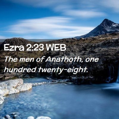 Picture 02 - Ezra 2:23 WEB - The men of Anathoth, one hundred - Bible Verse Picture