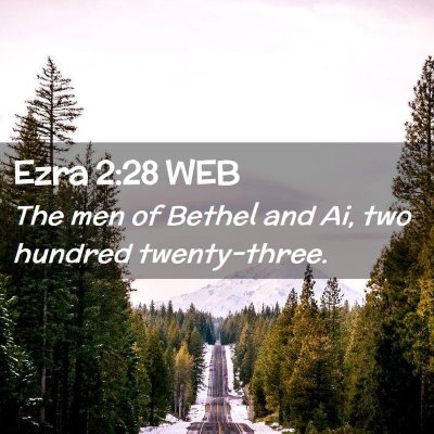 Picture 02 - Ezra 2:28 WEB - The men of Bethel and Ai, two hundred - Bible Verse Picture