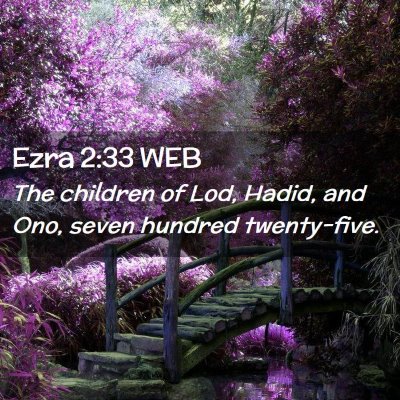 Picture 02 - Ezra 2:33 WEB - The children of Lod, Hadid, and Ono, seven - Bible Verse Picture