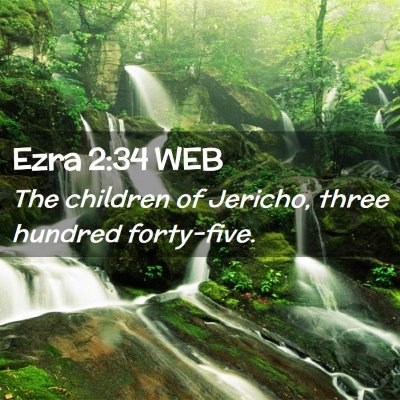 Picture 02 - Ezra 2:34 WEB - The children of Jericho, three hundred - Bible Verse Picture