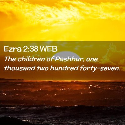 Picture 02 - Ezra 2:38 WEB - The children of Pashhur, one thousand two hundred - Bible Verse Picture