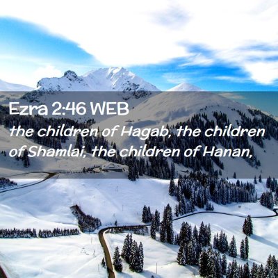 Picture 02 - Ezra 2:46 WEB - the children of Hagab, the children of Shamlai, - Bible Verse Picture