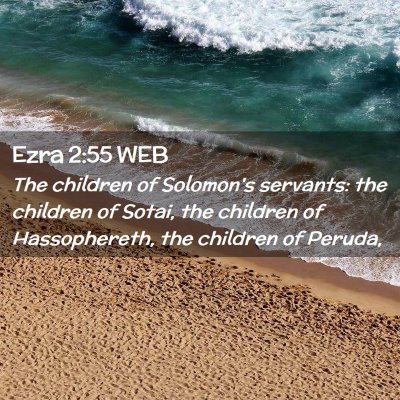 Picture 02 - Ezra 2:55 WEB - The children of Solomon's servants: the children - Bible Verse Picture