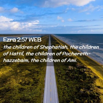 Picture 02 - Ezra 2:57 WEB - the children of Shephatiah, the children of - Bible Verse Picture