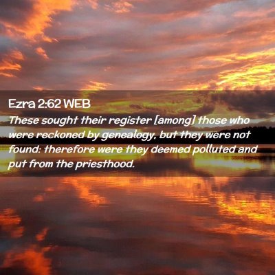 Picture 02 - Ezra 2:62 WEB - These sought their register [among] those who - Bible Verse Picture