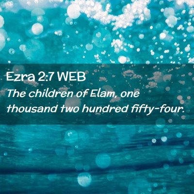 Picture 02 - Ezra 2:7 WEB - The children of Elam, one thousand two hundred - Bible Verse Picture