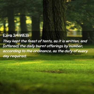 Picture 02 - Ezra 3:4 WEB - They kept the feast of tents, as it is written, - Bible Verse Picture