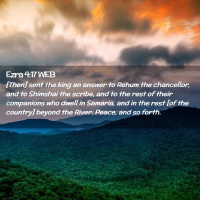 Picture 02 - Ezra 4:17 WEB - [Then] sent the king an answer to Rehum the - Bible Verse Picture