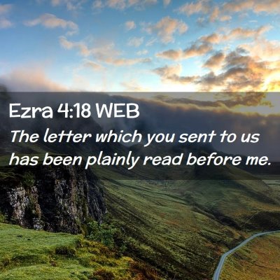 Picture 02 - Ezra 4:18 WEB - The letter which you sent to us has been plainly - Bible Verse Picture