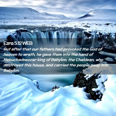 Picture 02 - Ezra 5:12 WEB - But after that our fathers had provoked the God - Bible Verse Picture