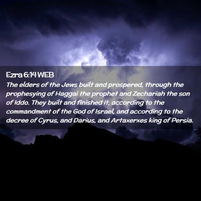 Picture 02 - Ezra 6:14 WEB - The elders of the Jews built and prospered, - Bible Verse Picture