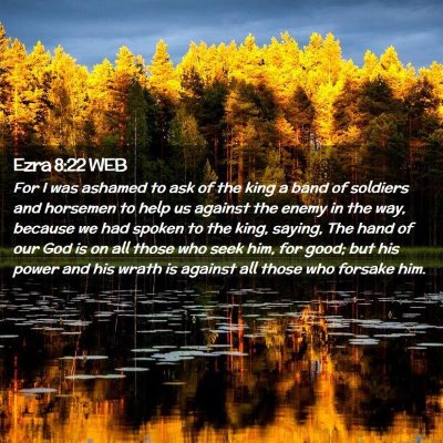 Picture 02 - Ezra 8:22 WEB - For I was ashamed to ask of the king a band of - Bible Verse Picture