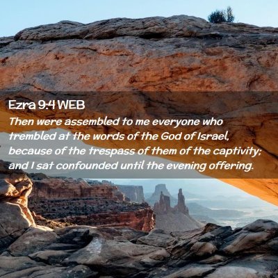 Picture 02 - Ezra 9:4 WEB - Then were assembled to me everyone who trembled - Bible Verse Picture