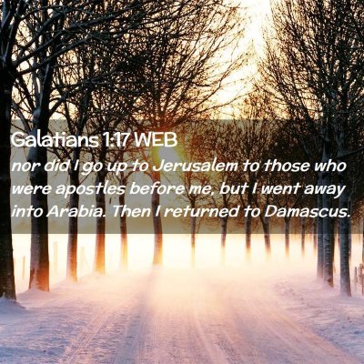 Picture 02 - Galatians 1:17 WEB - nor did I go up to Jerusalem to those who were - Bible Verse Picture