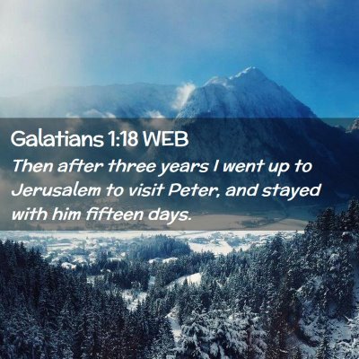 Picture 02 - Galatians 1:18 WEB - Then after three years I went up to Jerusalem to - Bible Verse Picture