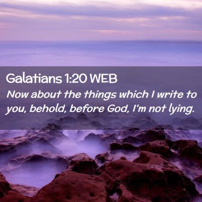 Picture 02 - Galatians 1:20 WEB - Now about the things which I write to you, - Bible Verse Picture