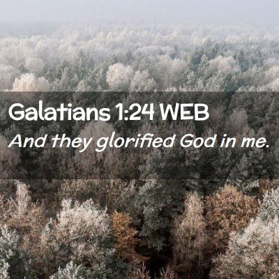 Picture 02 - Galatians 1:24 WEB - And they glorified God in - Bible Verse Picture