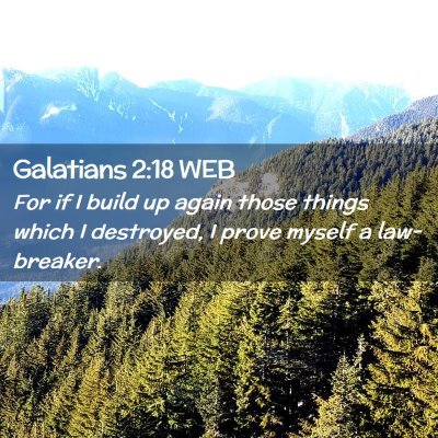 Picture 02 - Galatians 2:18 WEB - For if I build up again those things which I - Bible Verse Picture
