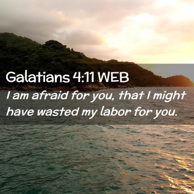 Picture 02 - Galatians 4:11 WEB - I am afraid for you, that I might have wasted my - Bible Verse Picture