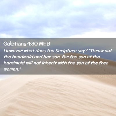 Picture 02 - Galatians 4:30 WEB - However what does the Scripture say? 