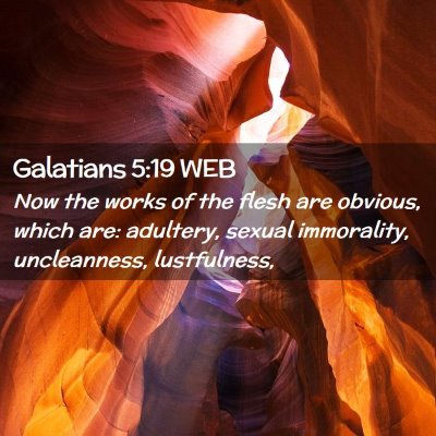 Picture 02 - Galatians 5:19 WEB - Now the works of the flesh are obvious, which - Bible Verse Picture