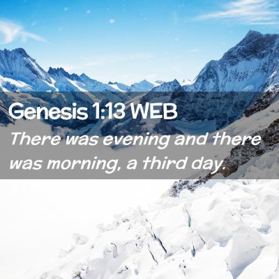 Picture 02 - Genesis 1:13 WEB - There was evening and there was morning, a third - Bible Verse Picture