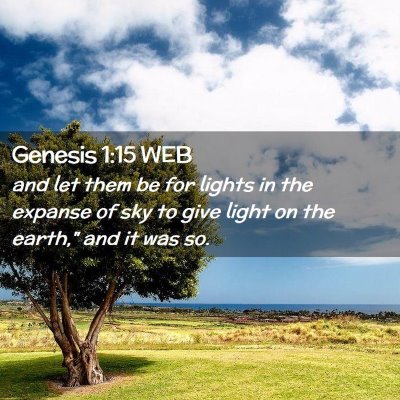 Picture 02 - Genesis 1:15 WEB - and let them be for lights in the expanse of sky - Bible Verse Picture