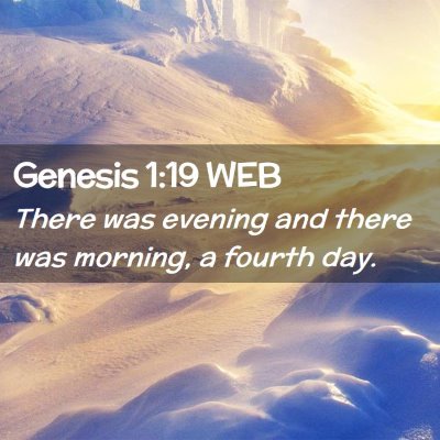 Picture 02 - Genesis 1:19 WEB - There was evening and there was morning, a fourth - Bible Verse Picture