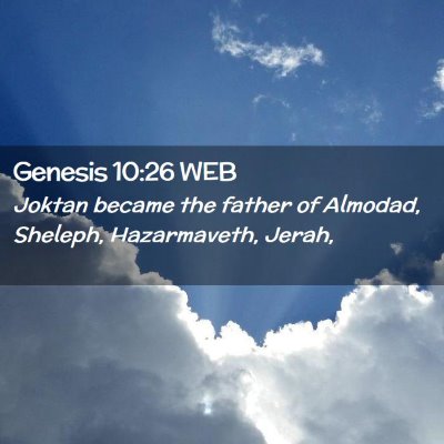 Picture 02 - Genesis 10:26 WEB - Joktan became the father of Almodad, Sheleph, - Bible Verse Picture