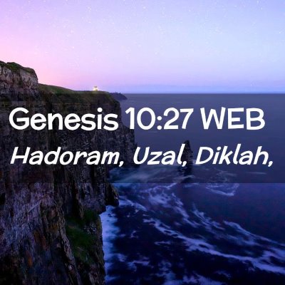 Picture 02 - Genesis 10:27 WEB - Hadoram, Uzal, - Bible Verse Picture