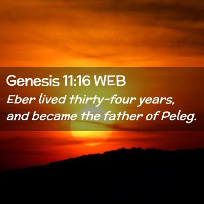 Picture 02 - Genesis 11:16 WEB - Eber lived thirty-four years, and became the - Bible Verse Picture