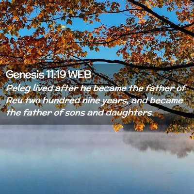 Picture 02 - Genesis 11:19 WEB - Peleg lived after he became the father of Reu two - Bible Verse Picture