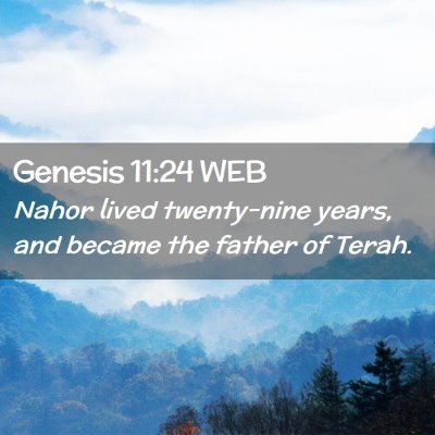 Picture 02 - Genesis 11:24 WEB - Nahor lived twenty-nine years, and became the - Bible Verse Picture