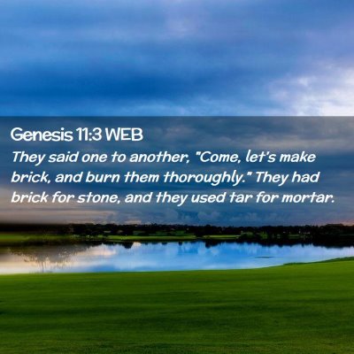Picture 02 - Genesis 11:3 WEB - They said one to another, 