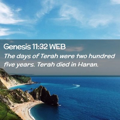 Picture 02 - Genesis 11:32 WEB - The days of Terah were two hundred five years. - Bible Verse Picture