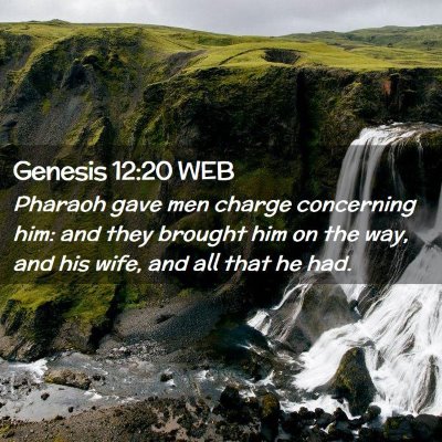 Picture 02 - Genesis 12:20 WEB - Pharaoh gave men charge concerning him: and they - Bible Verse Picture