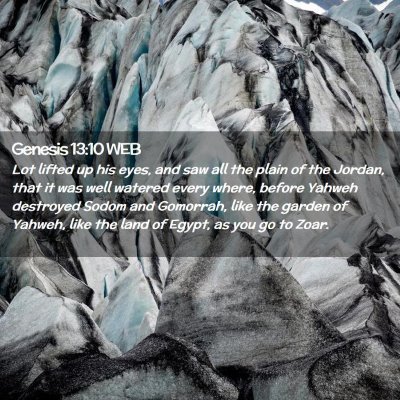 Picture 02 - Genesis 13:10 WEB - Lot lifted up his eyes, and saw all the plain of - Bible Verse Picture
