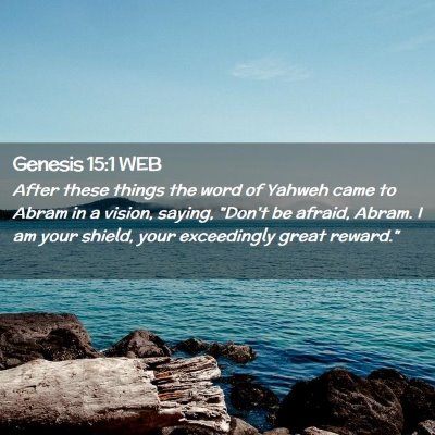 Picture 02 - Genesis 15:1 WEB - After these things the word of Yahweh came to - Bible Verse Picture