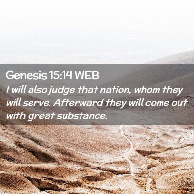 Picture 02 - Genesis 15:14 WEB - I will also judge that nation, whom they will - Bible Verse Picture